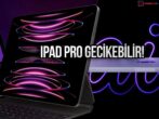 iPad Pro üretiminde aksama! Sevkiyat gecikebilir