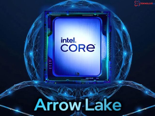 Intel Core Ultra 200 (Arrow Lake) Ailesi Özellikleri