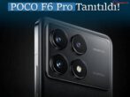 Xiaomi’nin POCO F6 Pro Canavarı: Detayları ve Fiyatı!