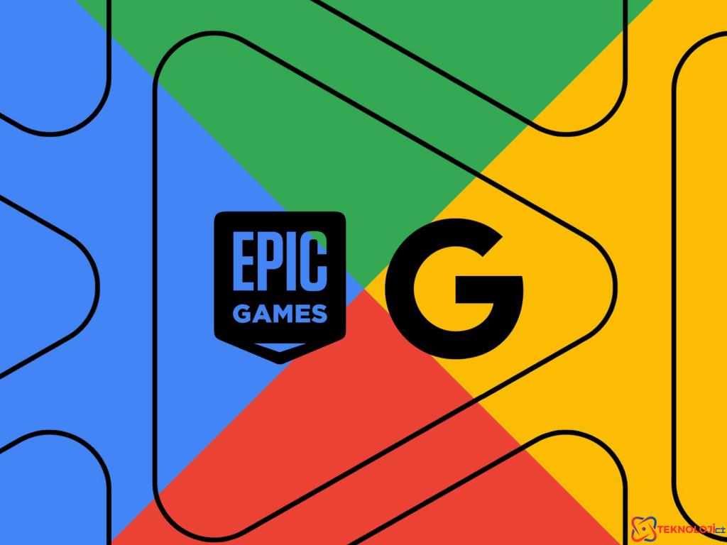 Epic Games ve Google Arasındaki Davada Son Durum