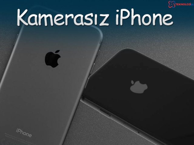 Kamerasız iPhone Modelleri: Yüksek Güvenlik, Düşük Selfie Potansiyeli!