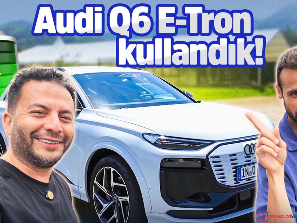 Ümit Erdim ile Audi Q6 e-tron Sohbeti!